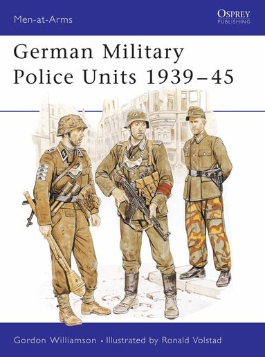 Gordon Williamson - German Military Police Units 1939–45, Häftad