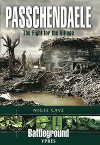 bokomslag Passchendaele: The Fight for the Village