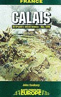 bokomslag Calais: 30 Brigade's Defiant Defence May 1940