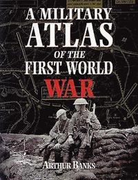 bokomslag A Military Atlas of the First World War