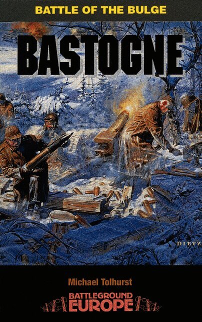 Mike Tolhurst - Bastogne: Battle of the Bulge, Häftad