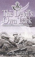 Devil's Own Luck: Pegasus Bridge to the Baltic 1944-45