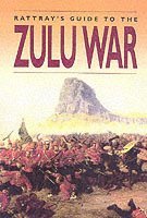 bokomslag David Rattray's Guide to the Zulu War