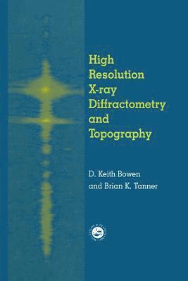 High Resolution X-Ray Diffractometry And Topography 1