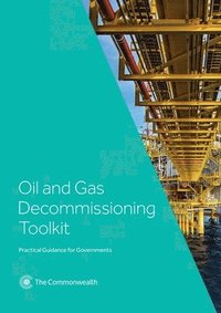 bokomslag Oil and Gas Decommissioning Toolkit: Practical Guidance for Governments