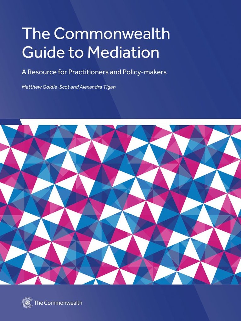 Matthew Goldie-Scot, Alexandra Tigan - Commonwealth Guide to Mediation, Häftad