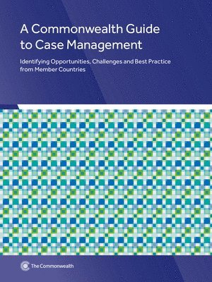 Commonwealth Secretariat - Commonwealth Guide to Case Management, Häftad