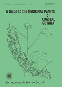bokomslag A Guide to the Medicinal Plants of Coastal Guyana