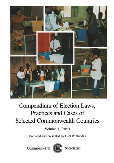 bokomslag Compendium of Election Laws, Practices and Cases of Selected Commonwealth Countries, Volume 1, Part 1