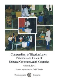 bokomslag Compendium of Election Laws, Practices and Cases of Selected Commonwealth Countries, Volume 1, Part 2