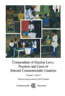 Carl W Dundas - Compendium of Election Laws, Practices and Cases of Selected Commonwealth Countries, Volume 1, Part 2, Inbunden