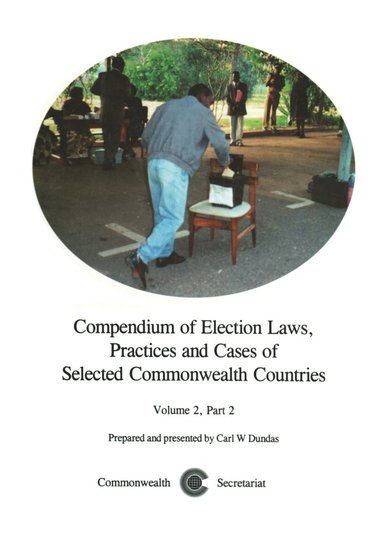 bokomslag Compendium of Election Laws, Practices and Cases of Selected Commonwealth Countries, Volume 2, Part 2