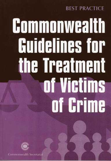 Commonwealth Secretariat - Commonwealth Guidelines for the Treatment of Victims of Crime, Häftad