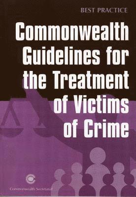 Commonwealth Guidelines for the Treatment of Victims of Crime 1