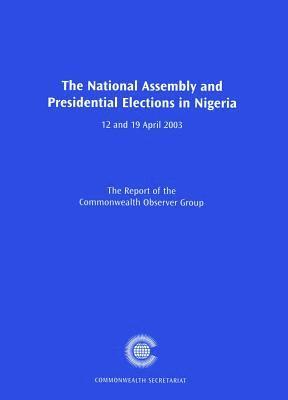 bokomslag The National Assembly and Presidential Elections in Nigeria, 12 and 19 April 2003