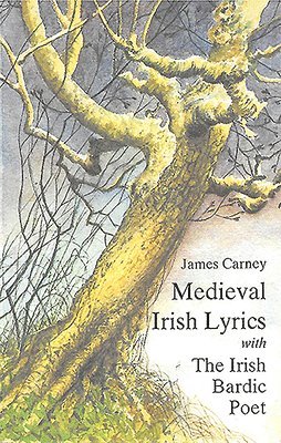 bokomslag Mediaeval Irish Lyrics with the Irish Bardic Poet