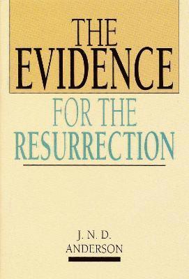Sir Norman Anderson - The Evidence for the resurrection, Häftad