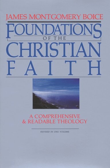 James Boice - Foundations of the Christian faith, Inbunden