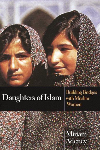 Miriam Adeney - Daughters of Islam, Häftad