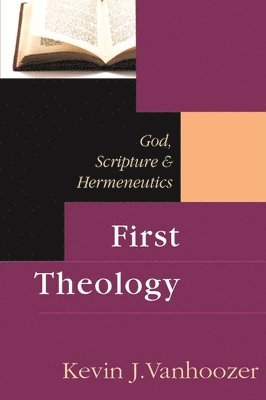 Kevin J Vanhoozer - First Theology, Häftad