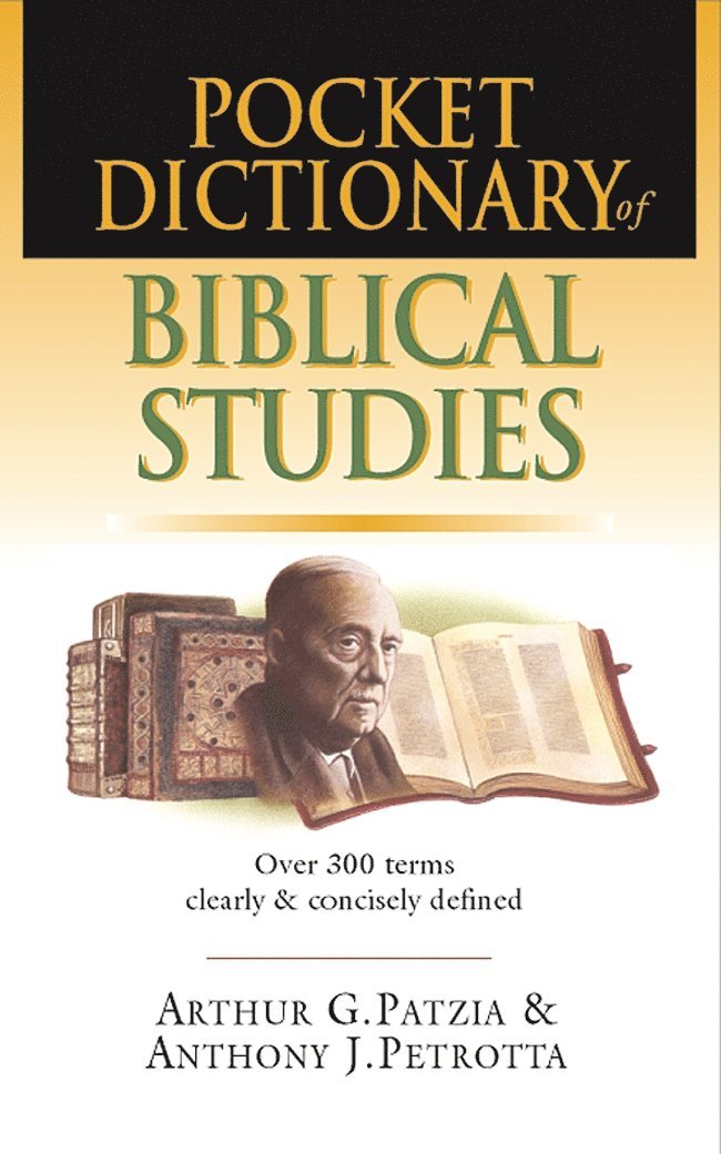 Arthur G Patzia, Arthur G. Patzia, Anthony J. Petrotta, Anthony J Petrotta - Pocket dictionary of Biblical studies, Häftad