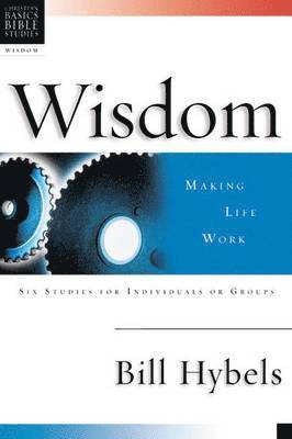 Bill Hybels - Wisdom, Inbunden