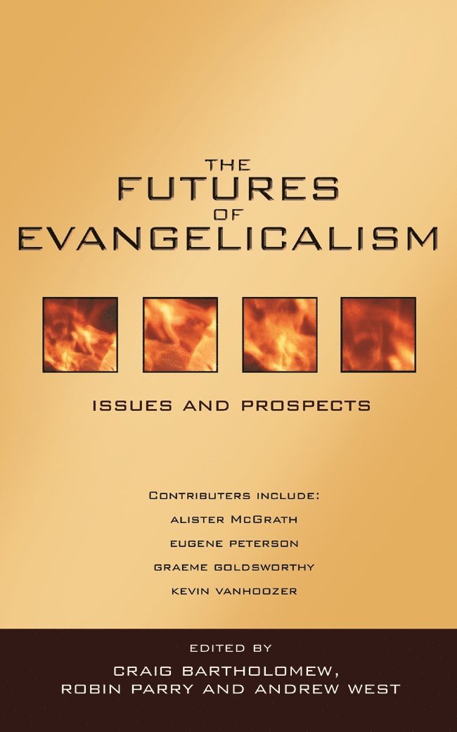 Robin Parry and Andrew West, Craig Bartholomew, Craig Bartholomew, Robin Parry, Andrew West, The Revd Andrew West - Futures of evangelicalism, Häftad