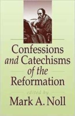bokomslag Confessions And Catechisms Of The Reformation