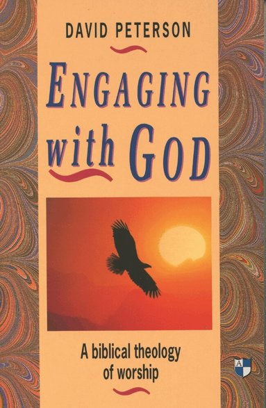 David Peterson - Engaging with God, Häftad