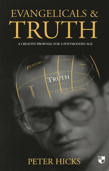 Peter Hicks - Evangelicals and truth, Häftad