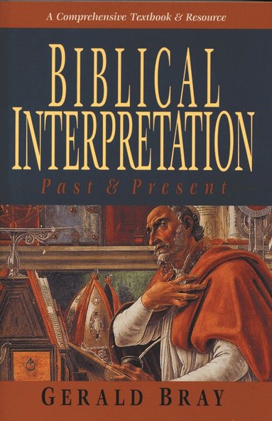 Gerald Bray - Biblical interpretation, Häftad
