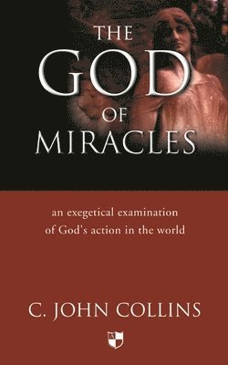 C John Collins, C John (Author) Collins, C. John Collins - God of miracles, Häftad