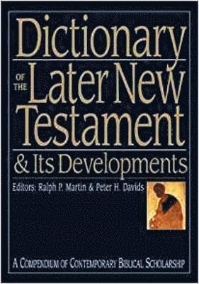 Dictionary of the Later New Testament and its Developments 1