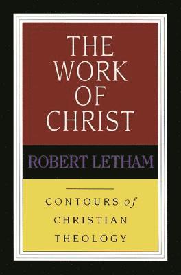 Robert Letham, Robert (Author) Letham - Work of Christ, Häftad