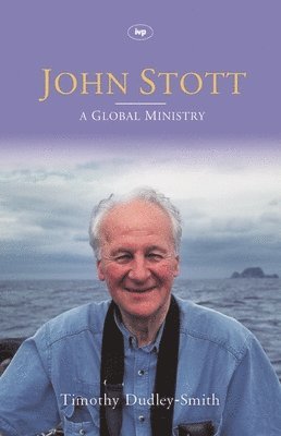Timothy Dudley-Smith - John Stott, Inbunden