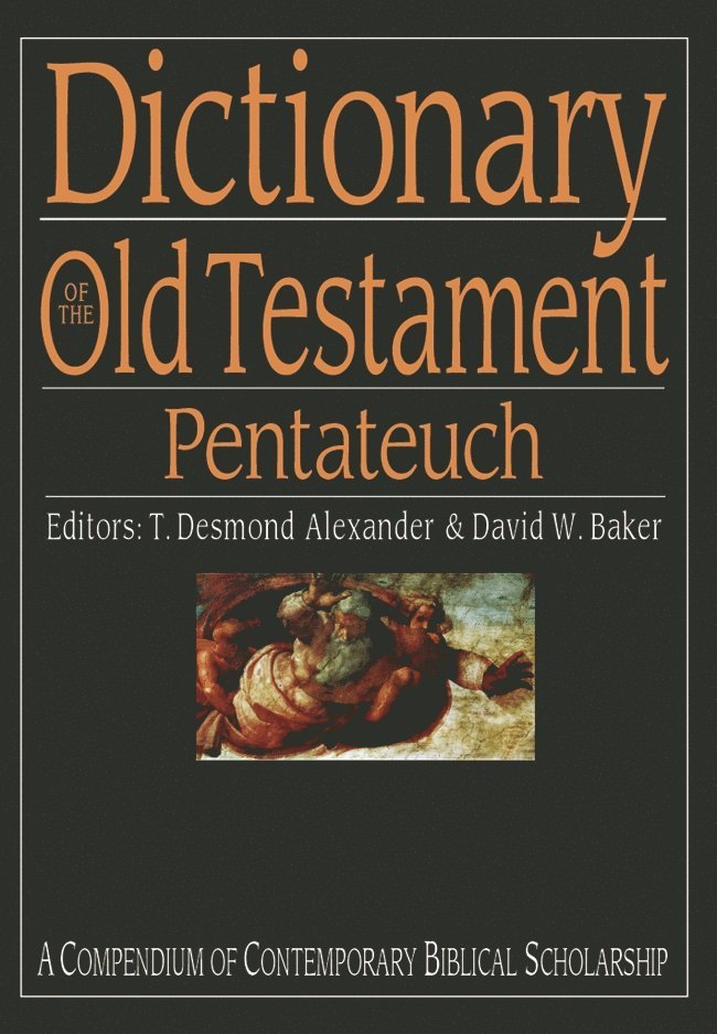 T Desmond Alexander and David W Baker, T Desmond Alexander, Dr T Desmond Alexander - Dictionary of the Old Testament: Pentateuch, Inbunden
