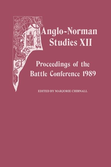 Marjorie Chibnall - Anglo-Norman Studies XII, Inbunden