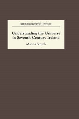 Marina Smyth - Understanding the Universe in Seventh-Century Ireland, Inbunden