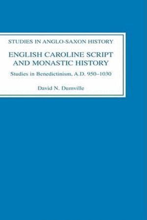 David N. Dumville - English Caroline Script and Monastic History, Inbunden
