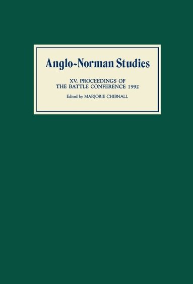 Marjorie Chibnall - Anglo-Norman Studies XV, Inbunden