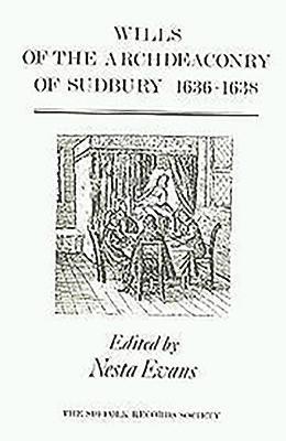 Wills of the Archdeaconry of Sudbury, 1636-1638 1