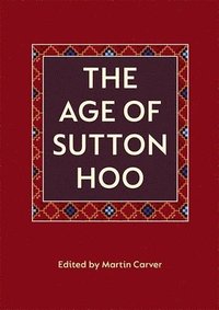 bokomslag The Age of Sutton Hoo