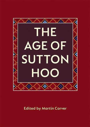 M O H, Carver, M O H Carver, Martin Carver - Age of Sutton Hoo, Häftad
