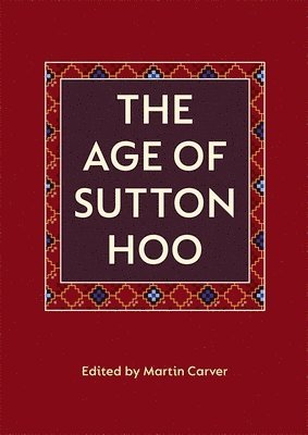 bokomslag The Age of Sutton Hoo