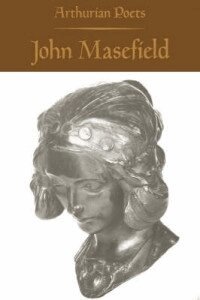 John Masefield, David Llewellyn Dodds - Arthurian Poets: John Masefield, Häftad