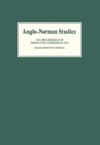 Marjorie Chibnall - Anglo-Norman Studies XVI, Inbunden