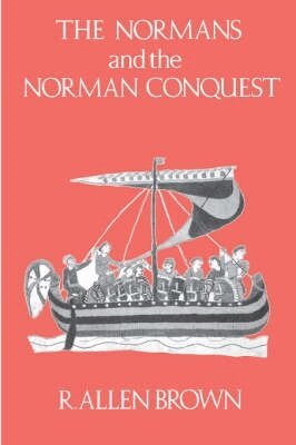 R. Allen Brown - Normans and the Norman Conquest, Häftad