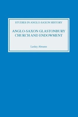 Anglo-Saxon Glastonbury: Church and Endowment 1