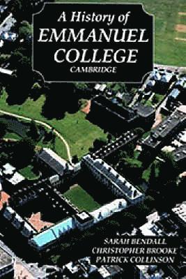 bokomslag A History of Emmanuel College, Cambridge