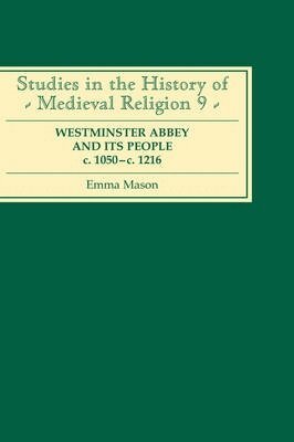 Emma Mason - Westminster Abbey and its People c.1050-c.1216, Inbunden